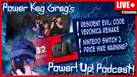 Resident Evil: Code Veronica Remake Next? Nintendo Switch 2 Price Hike Incoming? | Power!Up!Podcast!