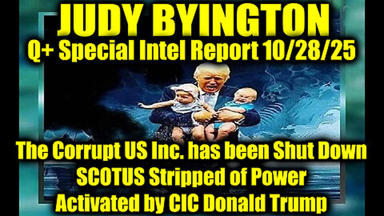 Judy Byington: Un-Redacted - SCOTUS Stripped of Power Activated by CIC Donald Trump