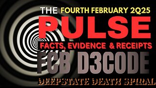 THE PULSE [04 FEB 2025] DEEPSTATE DEATH SPIRAL - FCB D3CODE