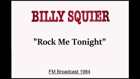 Billy Squier - Rock Me Tonight (Live in Salt Lake City, Utah 1984) FM Broadcast