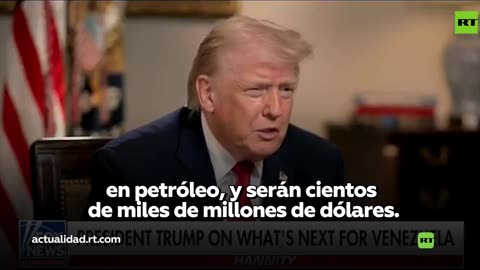 Trump: "Estamos consiguiendo miles y miles de millones dólares en petróleo, y serán billones"