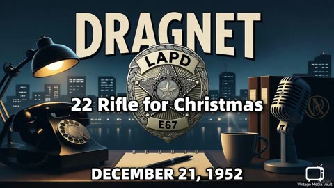 Dragnet - 22 Rifle for Christmas - December 21, 1952 - Classic Police Radio Drama