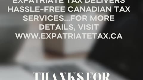 Canadian Tax Services Simplified – Expatriate Tax
