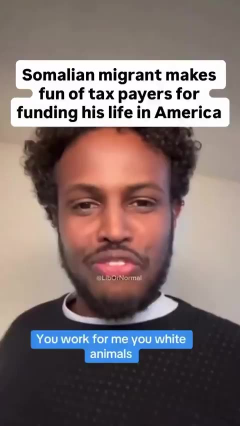 SOMALIAN MIGRANT MAKES FUN OF TAX PAYERS FOR FUNDING HIS LIFE IN AMERICA