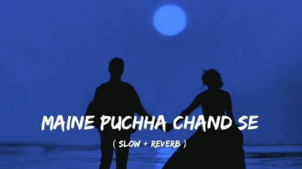 Maine Puchha Chand Se (Lofi+reverb+slowe) Rameen Lofi Production