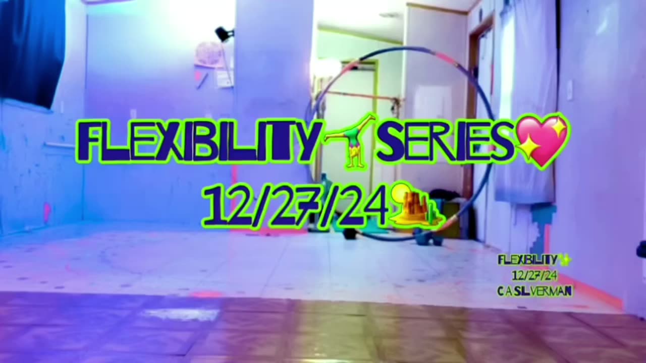 Flexibility 🤸‍♀️Series 12/27/24