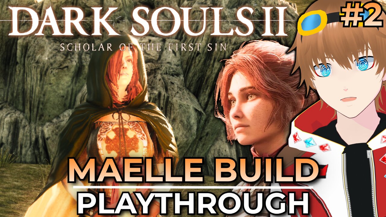🔥DARK SOULS DECEMBER🔥Maelle Build Playthrough【Dark Souls 2: Scholar of the First Sin】