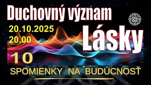 NOSITELIA SVETLA 💫 SPOMIENKY NA BUDÚCNOSŤ: Duchovný význam Lásky