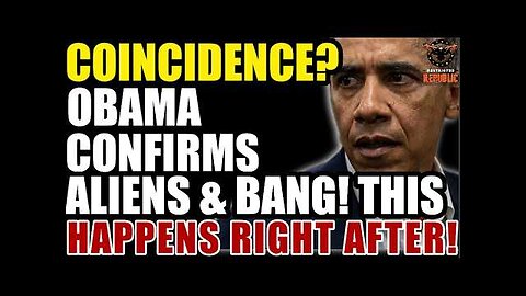 COINCIDENCE Obama Confirms Aliens & BANG, This Happens Right After!