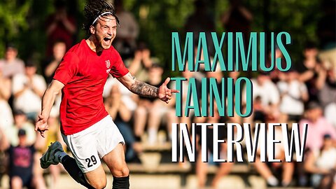 Maximus Tainio: First International Signing and Soccer Journey