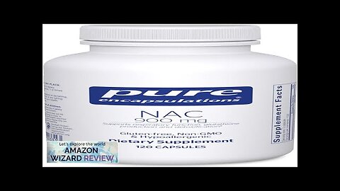 Pure Encapsulations NAC 900 mg N-Acetyl Cysteine Amino Acid Supplement Review