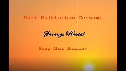 S.KULBHUSHAN GOSWAMI---SARANGI RECITAL