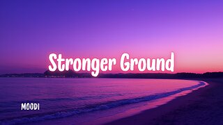 Stronger Ground Song