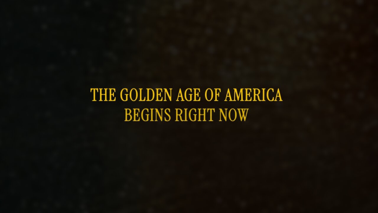 President Donald Trump: The Golden Age Of American Begins RIGHT NOW