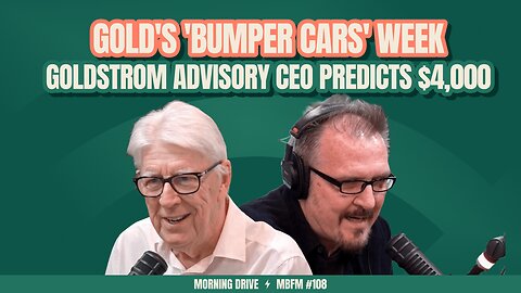 Morning Drive | Gold's 'Bumper Cars' Week: Goldstrom Advisory CEO Predicts $4,000 | Mira Business FM
