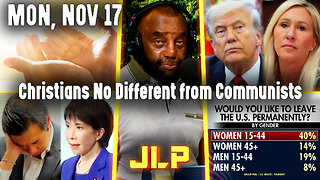 Christians No Different from Communists | JLP Mon 11-17-25