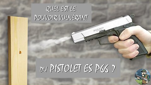 Quelle est la Puissance du Pistolet ES P66 ?