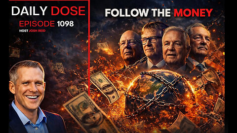 Follow The Money | Ep. 1098 The Daily Dose