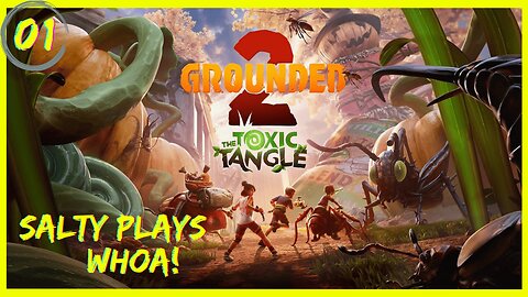Grounded 2 Whoa! Toxic Tangle : Let's See What WHOA Is About : Episode 1 Early Access