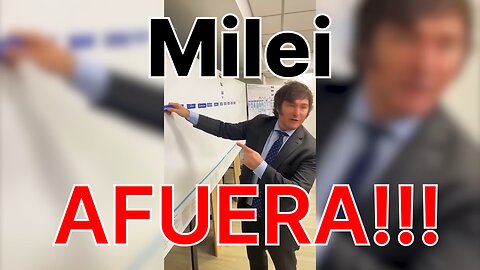 Milei Afuera [In English]