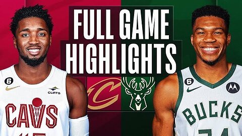 Cleveland cavaliers vs Milwaukee Bucks highlights