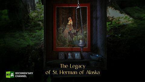 The Legacy of St. Herman of Alaska | RT.Doc