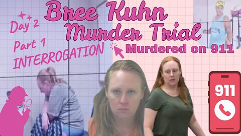 **INTERROGATION** Killed While Calling 911 Bree Kuhn Murder Trial Day 2 Part 1