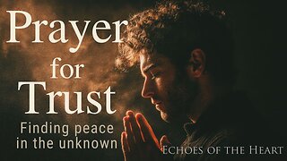 Overwhelmed by Anxiety About Tomorrow | A Christian Prayer Song for Trust | Echoes of the Heart