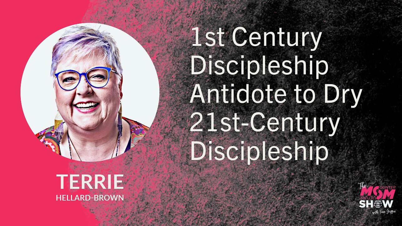 Ep. 774 - 1st Century Discipleship Antidote to Dry 21st-Century Discipleship - Terrie Hellard-Brown