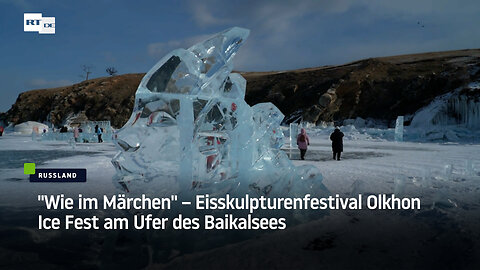 "Wie im Märchen" – Eisskulpturenfestival Olkhon Ice Fest am Ufer des Baikalsees