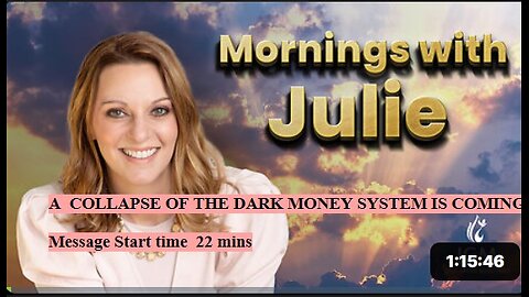 Julie Green subs A COLLAPSE OF THE DARK MONEY SYSTEM IS COMING