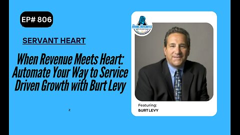 When Revenue Meets Heart: Automate Your Way to Service Driven Growth with Burt Levy