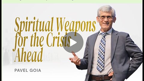 ПАВЕЛ ГОЙЯ: Духовное оружие в условиях грядущего кризиса