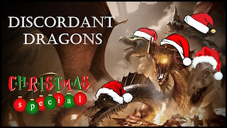 Discordant Dragons Christmas Special 2025