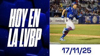 Hoy en la LVBP | 18 de noviembre