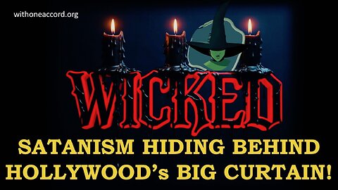 🔴 WICKED: SATANISM HIDING BEHIND HOLLYWOOD'S BIG CURTAIN