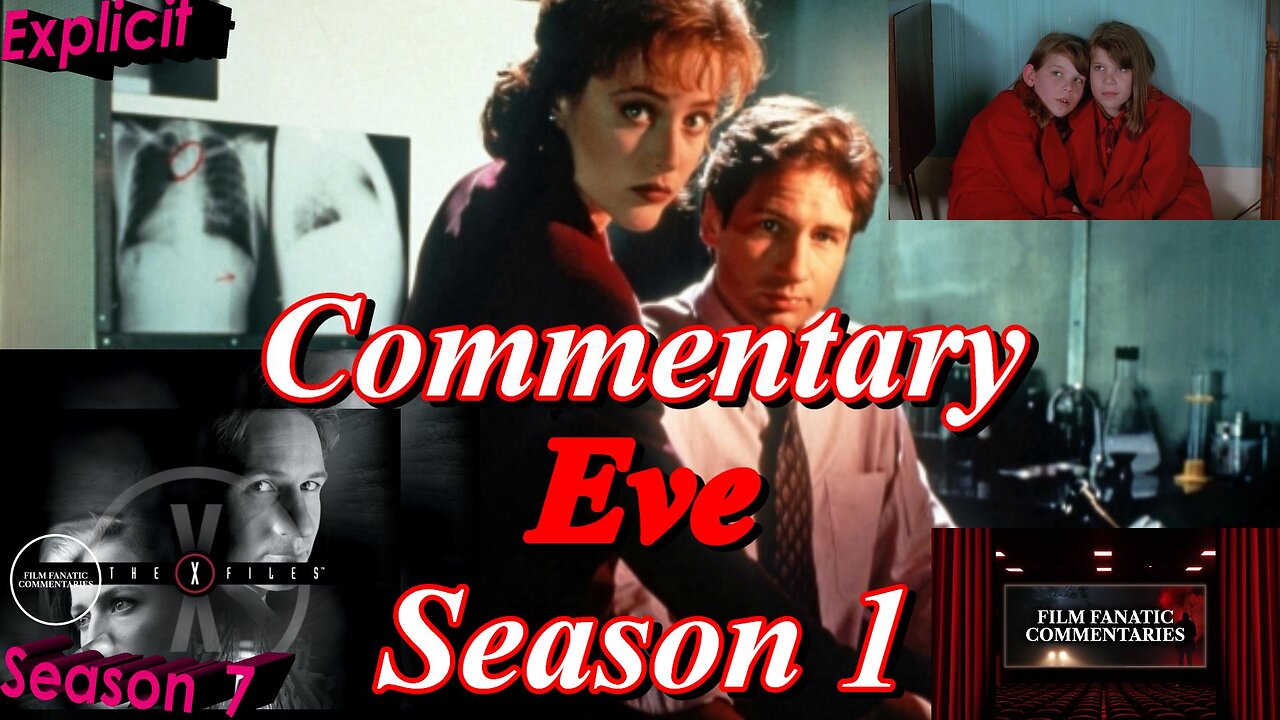 The X-Files (1993) Eve - TV Fanatic Commentary - Season 7