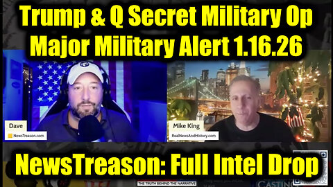 NewsTreason: Full Intel Drop 1.16.26 - Trump & Q Secret Military Op, Major Military Alert!