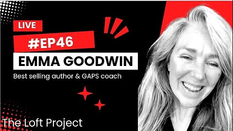 The Loft Project - #EP46 Emma Goodwin (Author & GAPS coach)