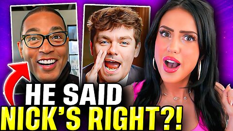 Nick Fuentes SHOCKED As Don Lemon Says HE'S RIGHT About EVERYTHING!