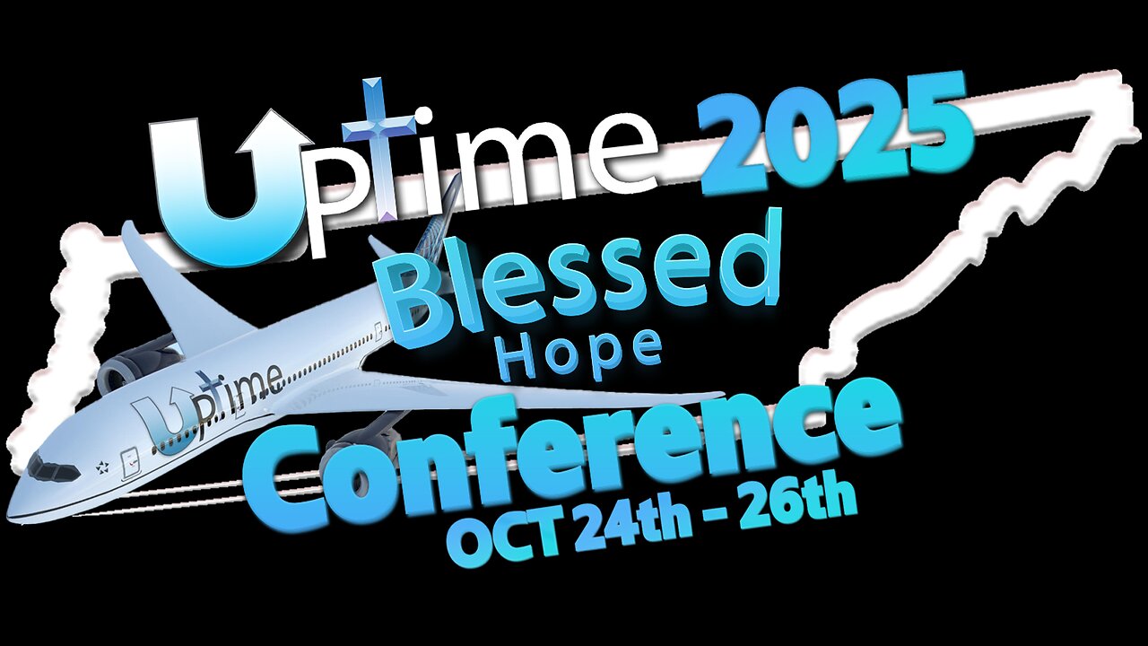 UpTime Blessed Hope Conference 10/24/2025