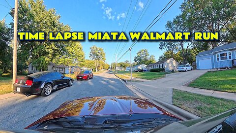 Time Lapse Miata Walmart Run