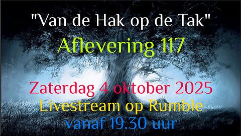 "Van De Hak Op De Tak" - Aflevering 117 - Zaterdag 4 oktober 2025