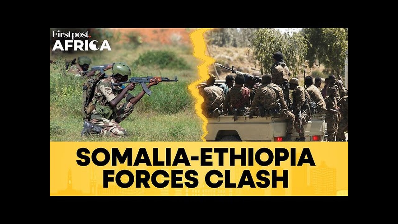 Somalian Troops Clash with Ethiopia in Jubaland Days After Turkey Peace Deal | Firstpost Africa