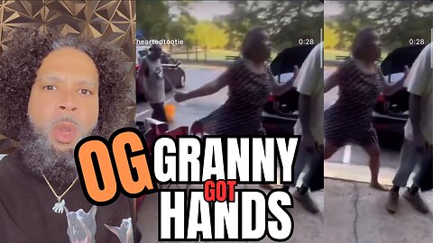 OG GRANNY GOT HANDS