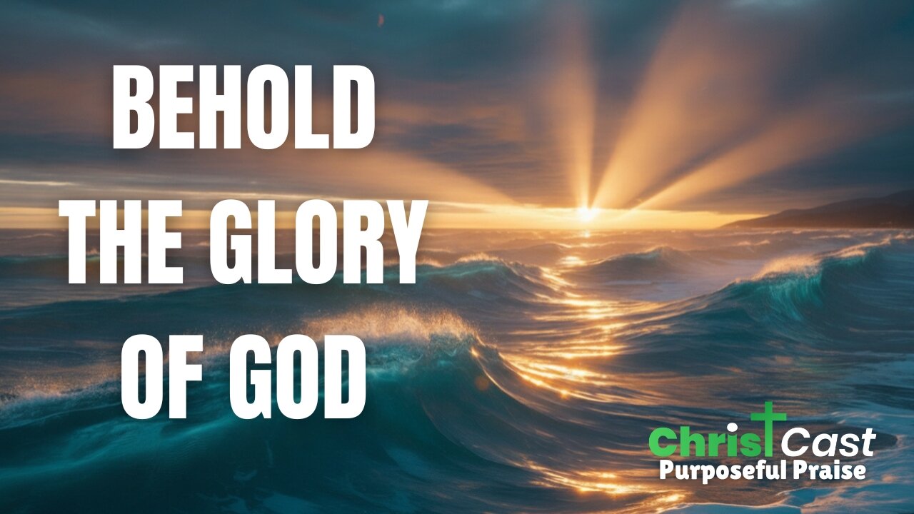 Behold His Glory // God's Glory in Everything