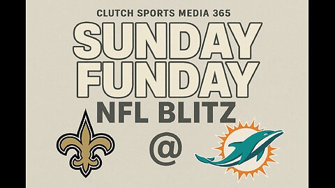 Clutch Sunday Funday NFL Blitz Saints @ Dolphins