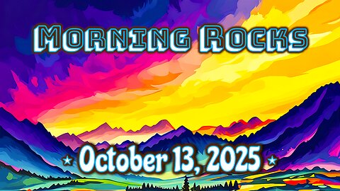☀️ Morning Rocks - 10.13.25
