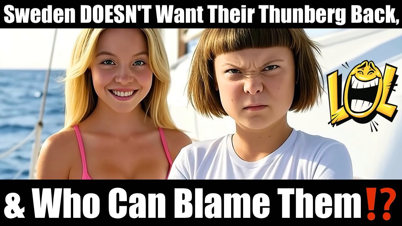 🇸🇪 🇮🇱 Sweden DOESN'T Want Their Thunberg Back, & Who Can Blame Them⁉️