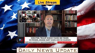x504c: Explain America - INDICTED: Trump Enemy Faces 180 Years in Prison, Grand Jury Gives Him 18